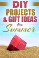 DIY Summer: Amazing Homemade Gifts & Gift Ideas for Summer (Crafts, Hobbies & Home, Do It Yourself)