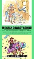 The Cash Cowboy Combo!: The Ultimate 2-in-1 Book Bundle to Launch Your Journey into Long-Term Investing, Retirement Planning, Tax and Debt Reduction, and Frugal Living