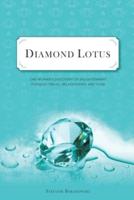 Diamond Lotus: One Woman's Discovery of Enlightenment Through Travel, Relationships and Yoga