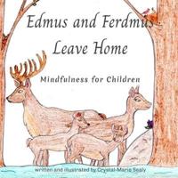 Edmus and Ferdmus Leave Home