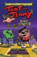 The Incredible Adventures of Toot and Jimmy VS Doc Snot (Toot and Jimmy #2)