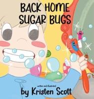Back Home Sugar Bugs