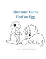 Dinosaur Twins Find an Egg