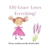 Effy Grace Loves Everything!