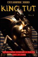 King Tut Unclassified: Unpublished Stories and Photos