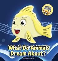 What do animals dream about?