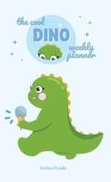 The Cool Dino Planner: Weekly Planner