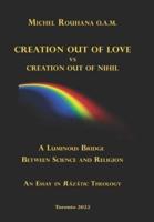 Creation out of Love vs Creation out of Nihil: A Luminous Bridge between Science and Religion