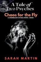 A Tale of Two Psyches - CHAOS FOR THE FLY