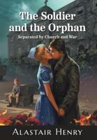 The Soldier and the Orphan: Separated by Church and War