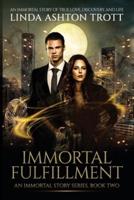 Immortal Fulfillment: An Immortal Story of True Love, Discovery, and Life