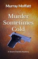 Murder Sometimes Cold