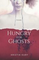 Hungry For Ghosts: Poems