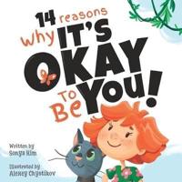 14 Reasons Why It's Okay to Be You!