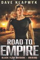 Road to Empire (Black Flag Brigade Origins, Book 2)