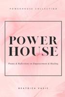 The Powerhouse Collection : A collection of poetry and reflections on empowerment and healing