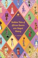 Bedtime Tales of African Queens Who Slayed History