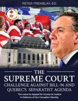 The Supreme Court Challenge Against Bill-96 and Quebec's Separatist Agenda