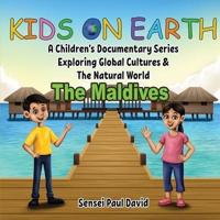 Kids on Earth A Children's Documentary Series Exploring Global Cultures & The Natural World: THE MALDIVES