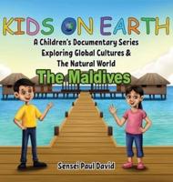 Kids On Earth: A Children's Documentary Series Exploring Global Cultures & The Natural World: THE MALDIVES