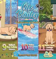 Life of Bailey: Collections Series of Books 9, 10, & 11