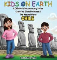Kids On Earth A Children's Documentary Series Exploring Human Culture & The Natural World - Chile