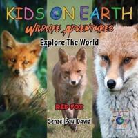 KIDS ON EARTH Wildlife Adventures - Explore The World Red Fox - Austria