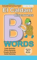 El Caldani Discovers B Words (Berkeley Boys Books - El Caldani Missions)
