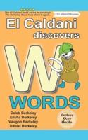 El Caldani Discovers W Words (Berkeley Boys Books - El Caldani Missions)