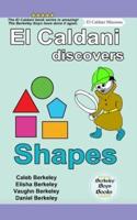 El Caldani Discovers Shapes (Berkeley Boys Books - El Caldani Missions)
