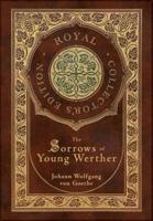 The Sorrows of Young Werther (Royal Collector's Edition) (Case Laminate Hardcover With Jacket)