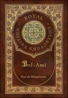 Bel-Ami (Royal Collector's Edition) (Case Laminate Hardcover With Jacket)