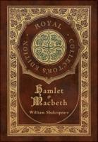 Hamlet and Macbeth (Royal Collector's Edition) (Case Laminate Hardcover With Jacket)