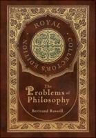 The Problems of Philosophy (Royal Collector's Edition) (Case Laminate Hardcover With Jacket)
