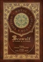 Beowulf in Verse & In Prose (Royal Collector's Edition) (Case Laminate Hardcover With Jacket)