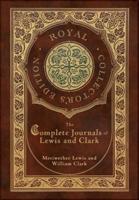 The Complete Journals of Lewis and Clark (Royal Collector's Edition) (Case Laminate Hardcover With Jacket)