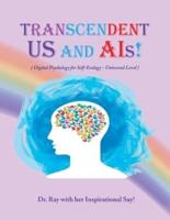 Transcendent Us and A.I's!