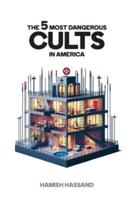 The 5 Most Dangerous Cults In America