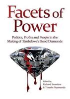 Facets of Power. Politics, Profits and People in the Making of Zimbabwe's Blood Diamonds