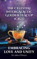 The Celestial Intergalactic Golden Teacup (CIGT)