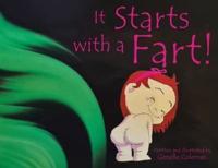 It Starts With a Fart!
