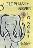 Elephants Never Forget (2Nd Edition)