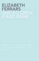 Give a Corpse a Bad Name