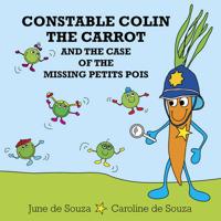 Constable Colin the Carrot and the Case of the Missing Petits Pois