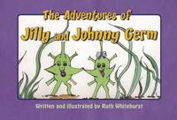 The Adventures of Jilly and Johnny Germ