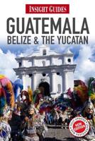 Guatemala, Belize & The Yucatán