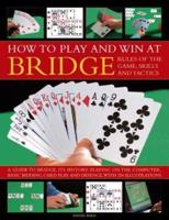 How to Play and Win at Bridge