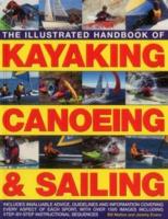 The Illustrated Handbook of Kayaking, Canoeing & Sailing