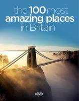 The 100 Most Amazing Places in Britain