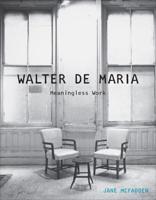 Walter De Maria - Meaningless Work